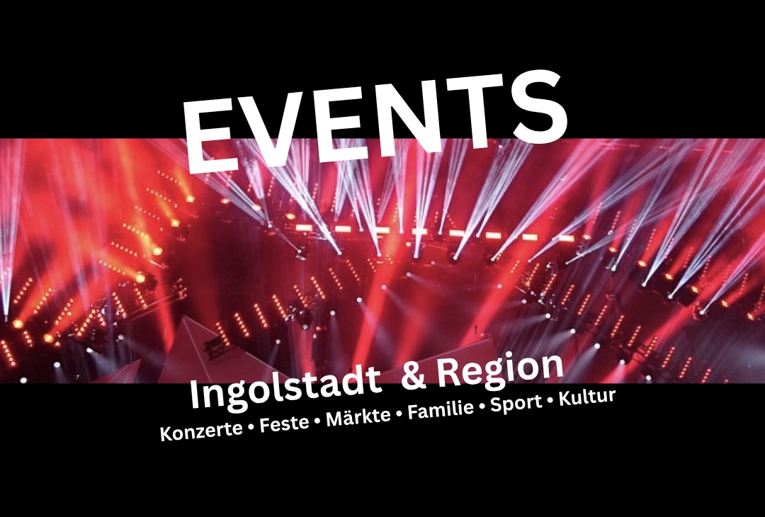 Events Ingolstadt und Region