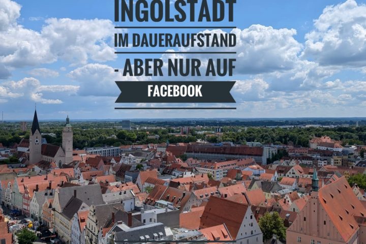 Ingolstadt im Daueraufstand